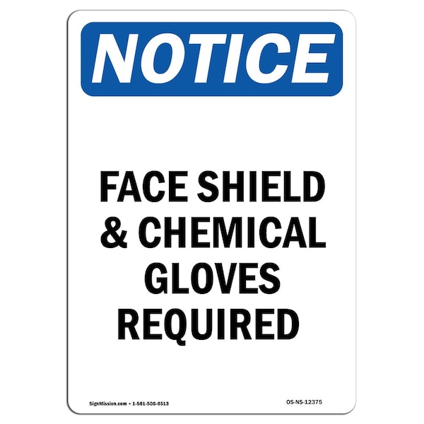 OSHA Sign, Face Shield & Chemical Gloves Required, 18in X 12in Aluminum, 12" W, 18" H, Portrait